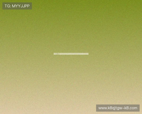 凯发k8国际服登录网址最新入口，安全稳定的官方登录平台推荐